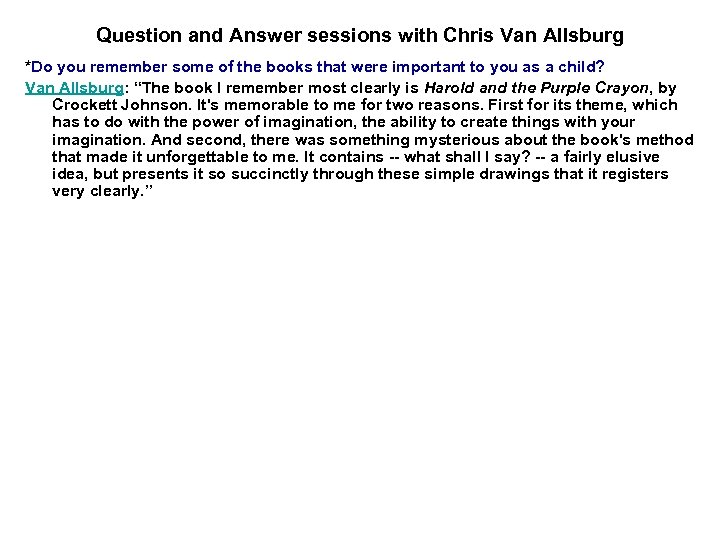 Question and Answer sessions with Chris Van Allsburg *Do you remember some of the