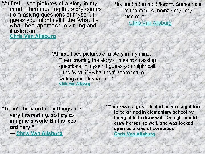 “At first, I see pictures of a story in my mind. Then creating the