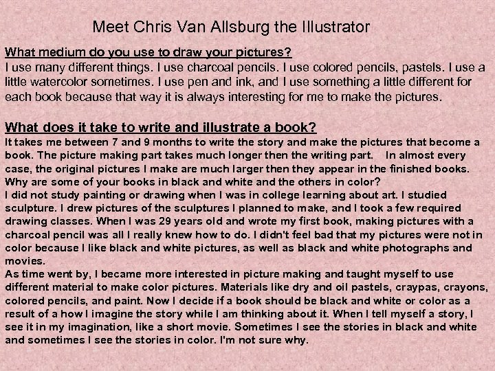 Meet Chris Van Allsburg the Illustrator What medium do you use to draw your