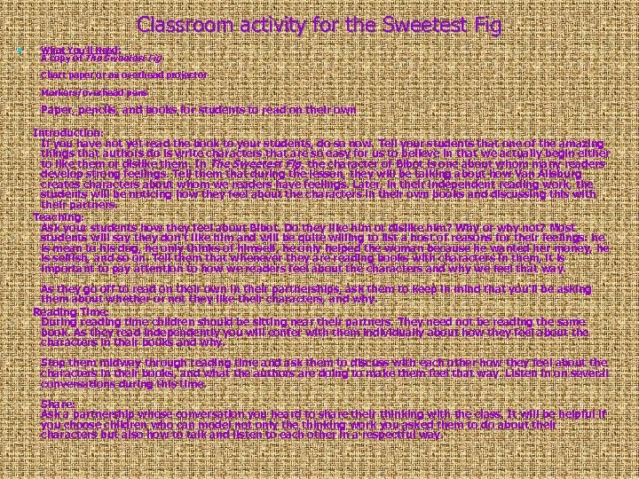 Classroom activity for the Sweetest Fig n What You'll Need: A copy of The