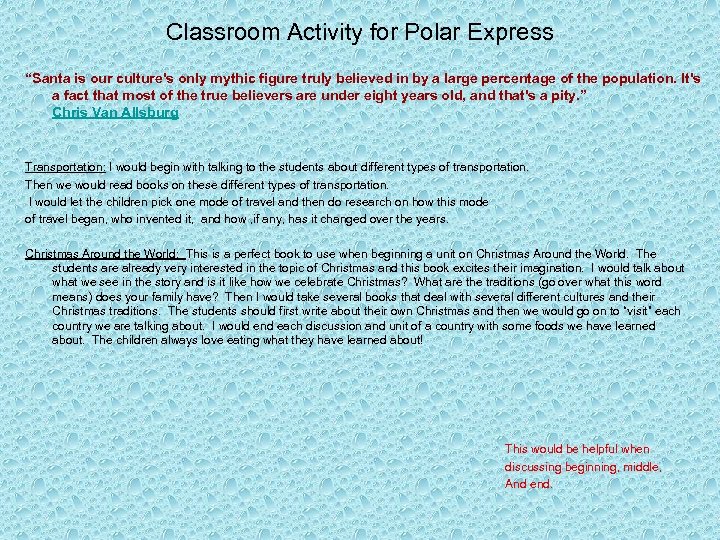 Classroom Activity for Polar Express “Santa is our culture's only mythic figure truly believed