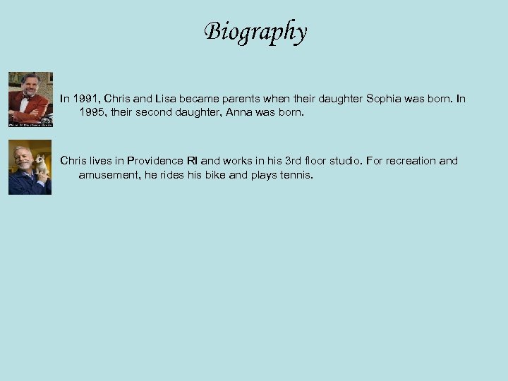 Biography In 1991, Chris and Lisa became parents when their daughter Sophia was born.