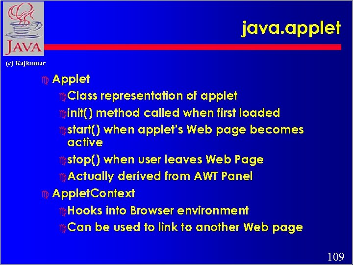 java. applet (c) Rajkumar c Applet c Class representation of applet c init() method
