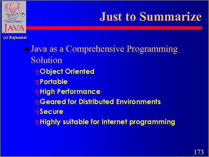 Just to Summarize (c) Rajkumar n Java as a Comprehensive Programming Solution c Object