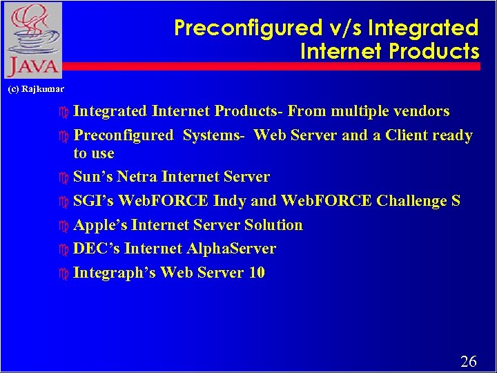 Preconfigured v/s Integrated Internet Products (c) Rajkumar c Integrated Internet Products- From multiple vendors