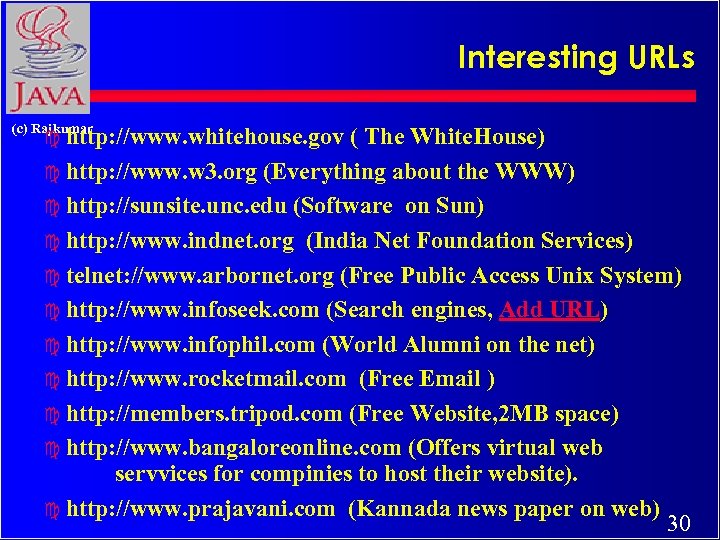 Interesting URLs (c) Rajkumar c http: //www. whitehouse. gov ( The White. House) c