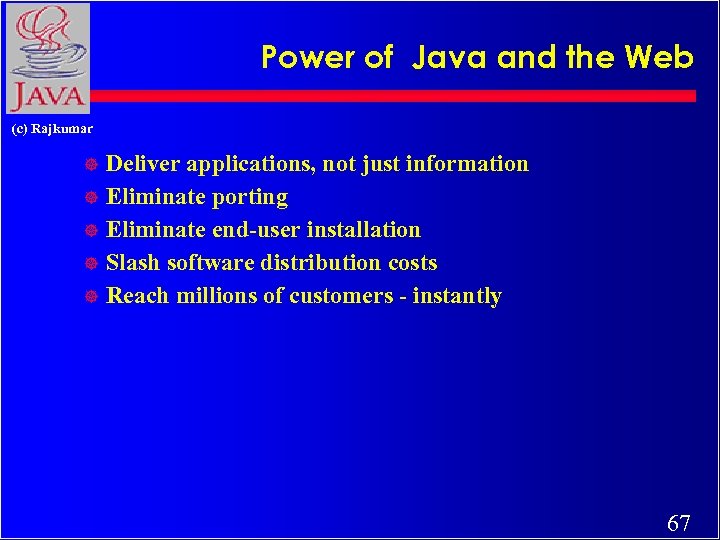 Power of Java and the Web (c) Rajkumar Deliver applications, not just information ]