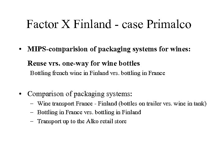 Factor X Finland - case Primalco • MIPS-comparision of packaging systems for wines: Reuse