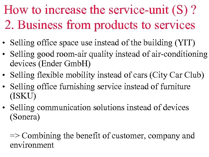 How to increase the service-unit (S) ? 2. Business from products to services •