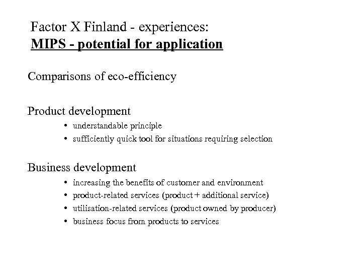 Factor X Finland - experiences: MIPS - potential for application Comparisons of eco-efficiency Product