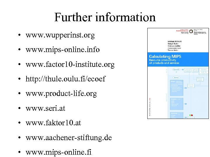 Further information • www. wupperinst. org • www. mips-online. info • www. factor 10