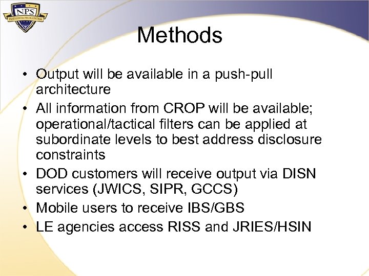 Methods • Output will be available in a push-pull architecture • All information from