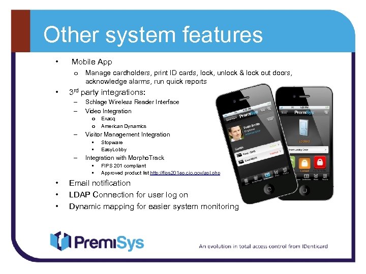 Other system features • Mobile App o Manage cardholders, print ID cards, lock, unlock