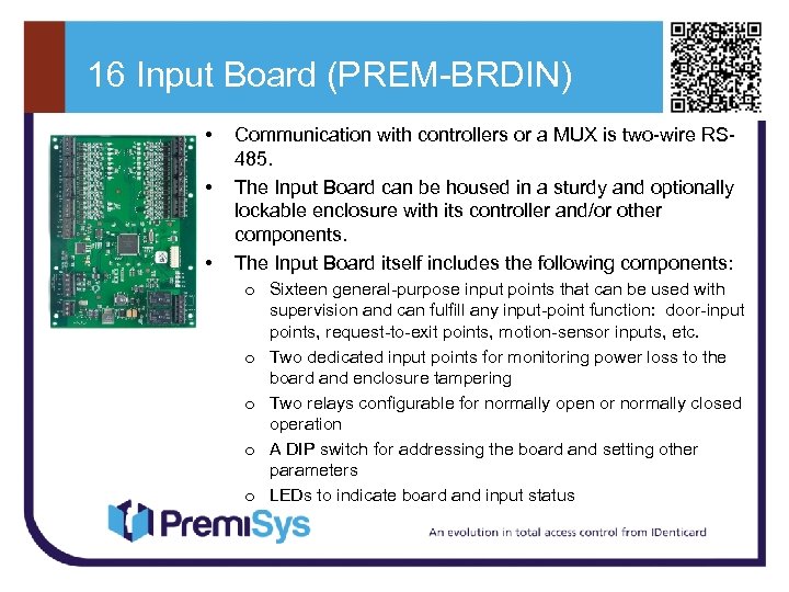 16 Input Board (PREM-BRDIN) • • • Communication with controllers or a MUX is