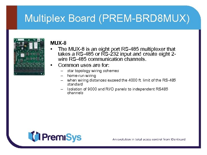 Multiplex Board (PREM-BRD 8 MUX) MUX-8 • The MUX-8 is an eight port RS-485