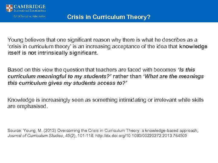 Crisis in Curriculum Theory? Young believes that one significant reason why there is what