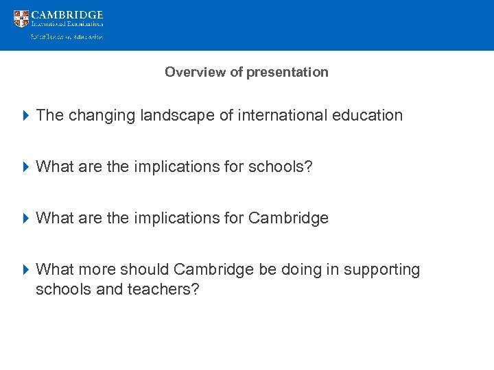Overview of presentation 4 The changing landscape of international education 4 What are the