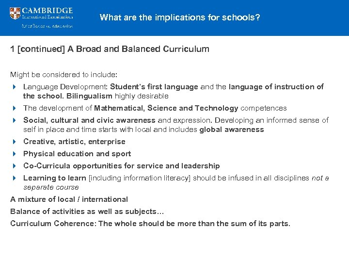 What are the implications for schools? 1 [continued] A Broad and Balanced Curriculum Might