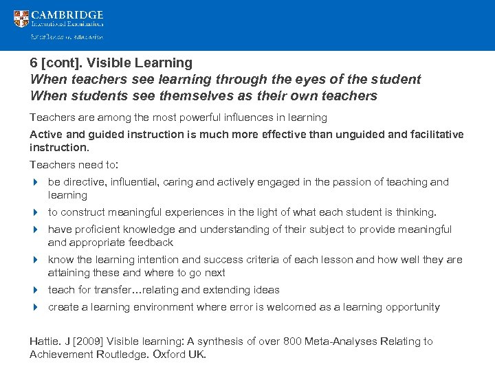6 [cont]. Visible Learning When teachers see learning through the eyes of the student