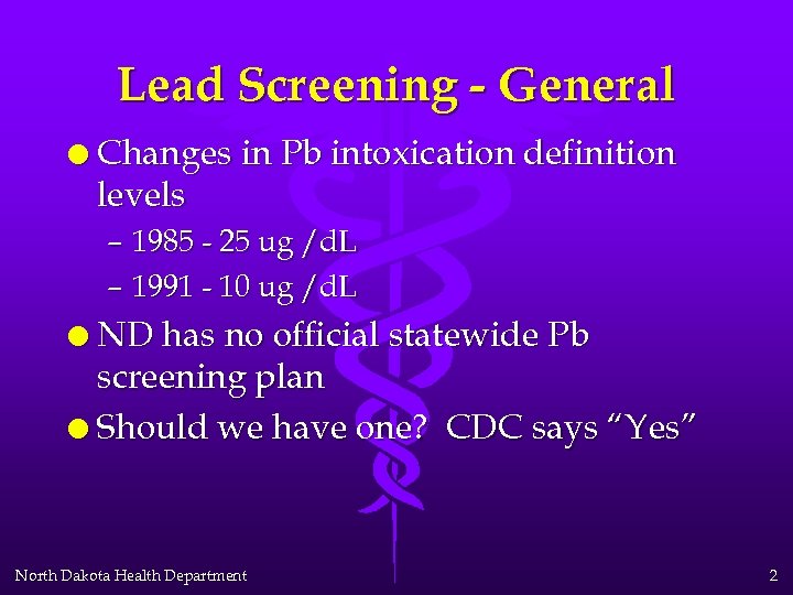 Lead Screening - General l Changes in Pb intoxication definition levels – 1985 -