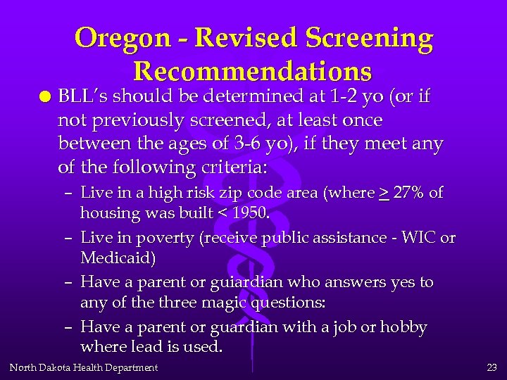 Oregon - Revised Screening Recommendations l BLL’s should be determined at 1 -2 yo