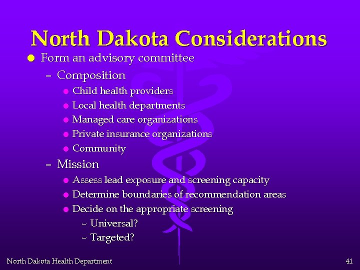 North Dakota Considerations l Form an advisory committee – Composition l l l Child