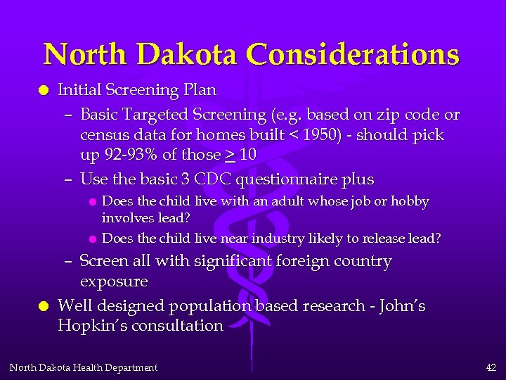 North Dakota Considerations l Initial Screening Plan – Basic Targeted Screening (e. g. based