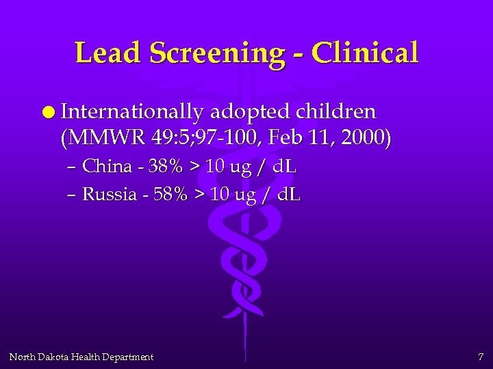 Lead Screening - Clinical l Internationally adopted children (MMWR 49: 5; 97 -100, Feb