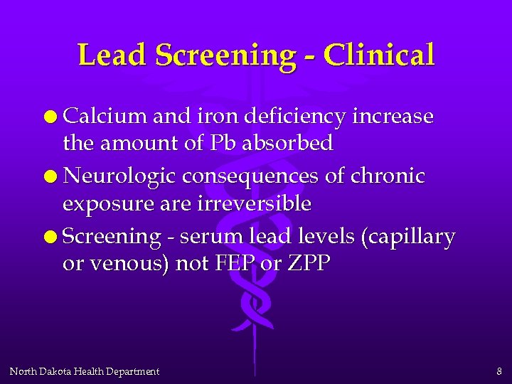 Lead Screening - Clinical l Calcium and iron deficiency increase the amount of Pb