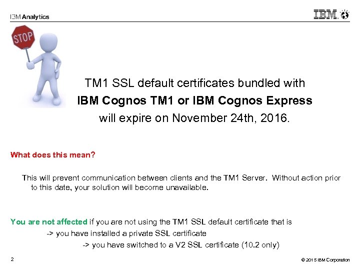 TM 1 SSL default certificates bundled with IBM Cognos TM 1 or IBM Cognos