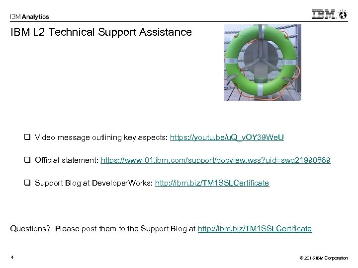 IBM L 2 Technical Support Assistance q Video message outlining key aspects: https: //youtu.