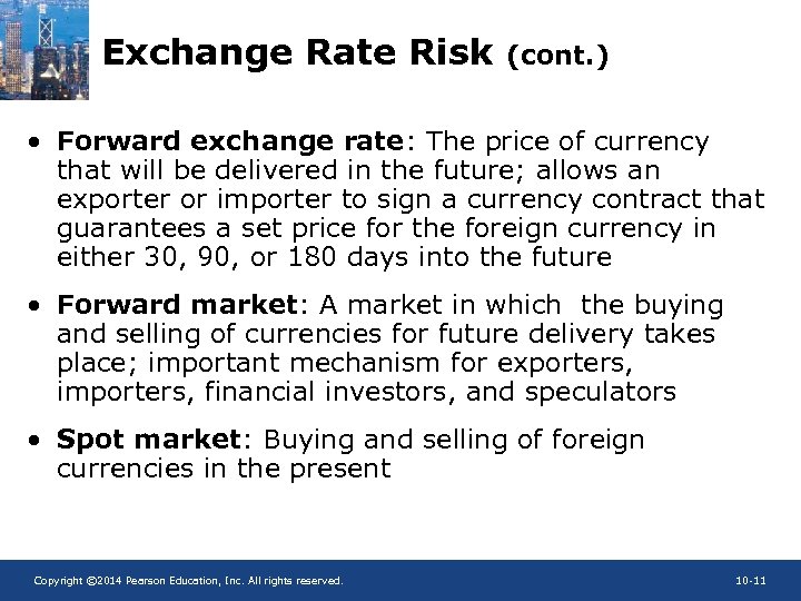 Exchange Rate Risk (cont. ) • Forward exchange rate: The price of currency that