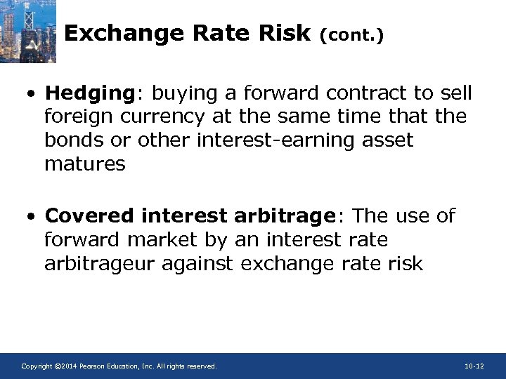 Exchange Rate Risk (cont. ) • Hedging: buying a forward contract to sell foreign