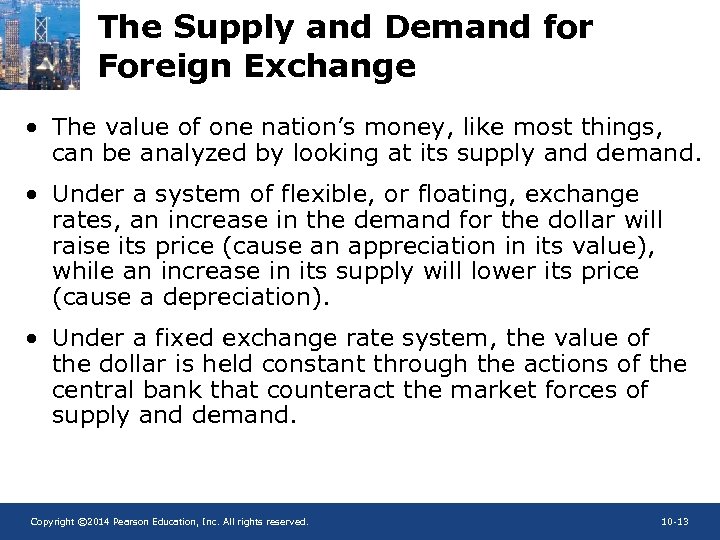 The Supply and Demand for Foreign Exchange • The value of one nation’s money,