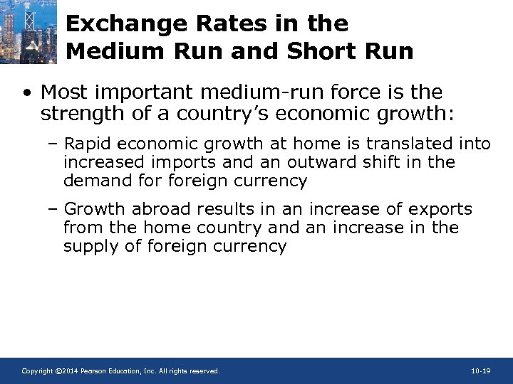 Exchange Rates in the Medium Run and Short Run • Most important medium-run force