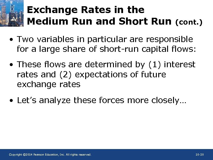 Exchange Rates in the Medium Run and Short Run (cont. ) • Two variables