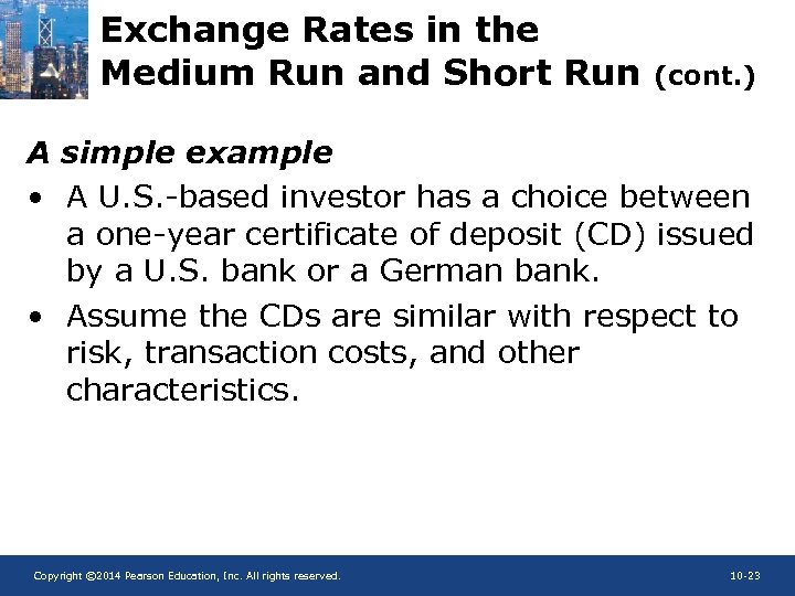 Exchange Rates in the Medium Run and Short Run (cont. ) A simple example