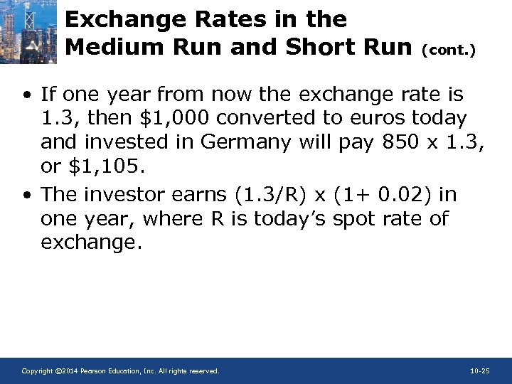 Exchange Rates in the Medium Run and Short Run (cont. ) • If one