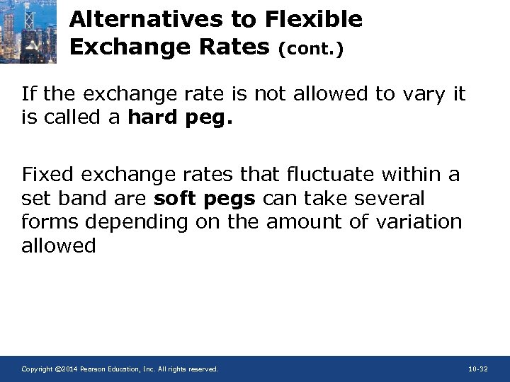 Alternatives to Flexible Exchange Rates (cont. ) If the exchange rate is not allowed