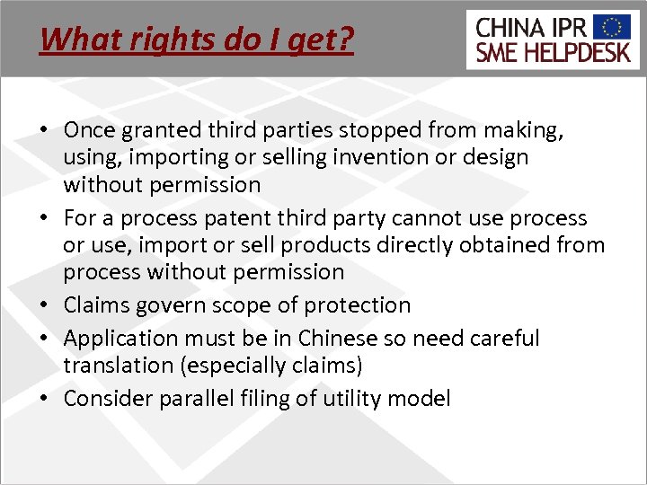 What rights do I get? • Once granted third parties stopped from making, using,