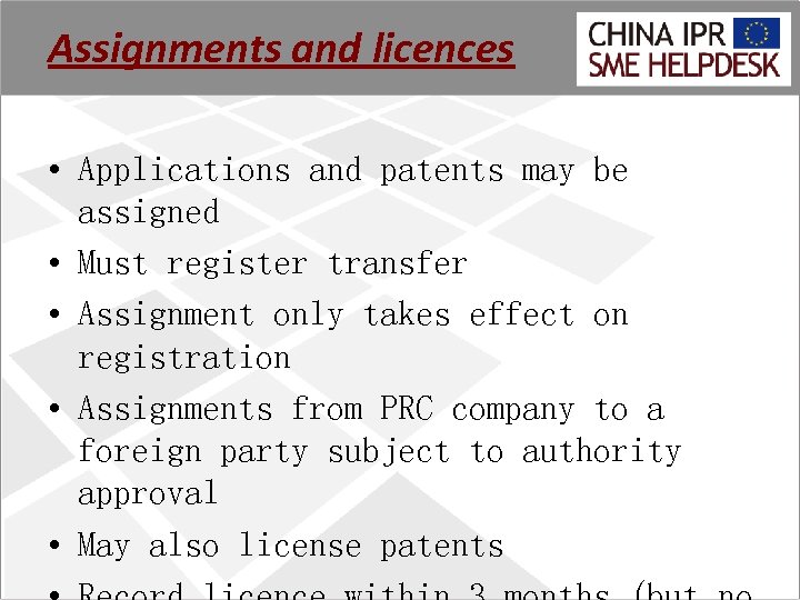 Assignments and licences • Applications and patents may be assigned • Must register transfer