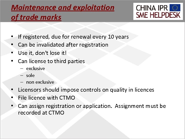 Maintenance and exploitation of trade marks • • If registered, due for renewal every