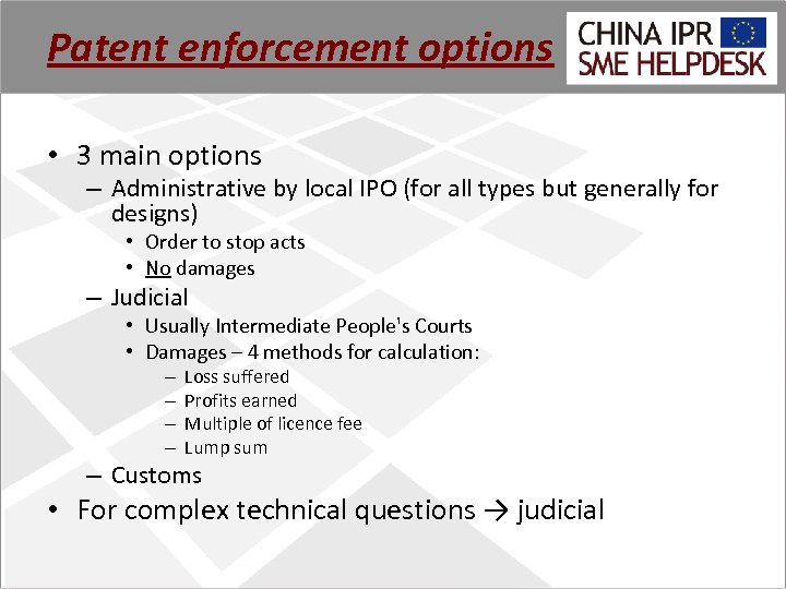 Patent enforcement options • 3 main options – Administrative by local IPO (for all