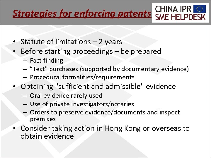Strategies for enforcing patents • Statute of limitations – 2 years • Before starting