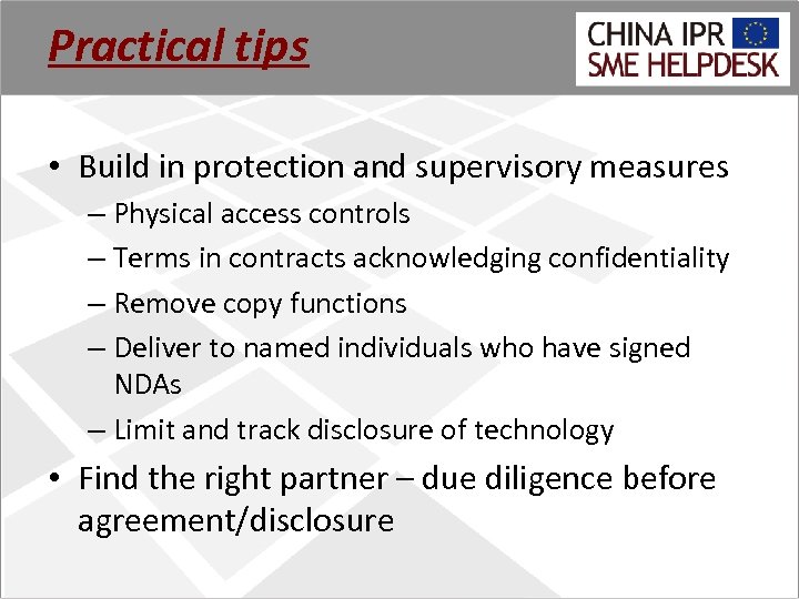 Practical tips • Build in protection and supervisory measures – Physical access controls –