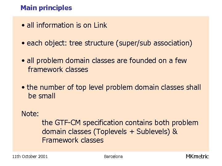 Main principles • all information is on Link • each object: tree structure (super/sub