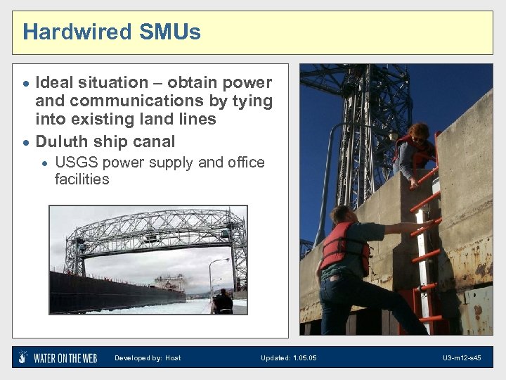 Hardwired SMUs · Ideal situation – obtain power and communications by tying into existing