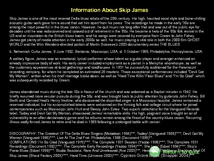 Information About Skip James is one of the most revered Delta blues artists of