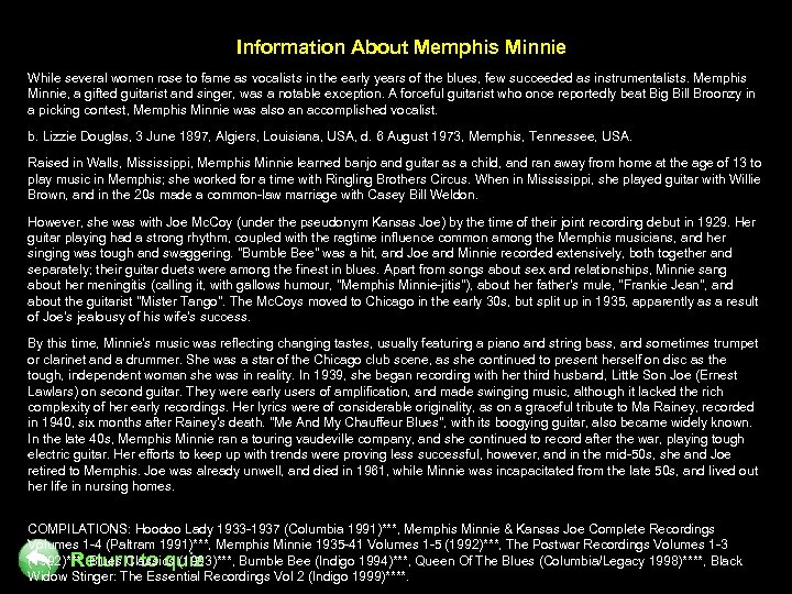 Information About Memphis Minnie While several women rose to fame as vocalists in the