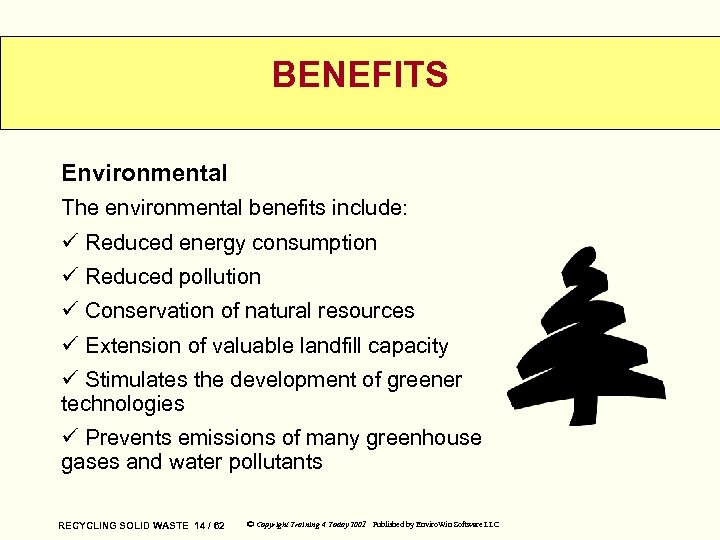 BENEFITS Environmental The environmental benefits include: ü Reduced energy consumption ü Reduced pollution ü